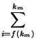 $\displaystyle \sum_{i=f(k_m)}^{k_m}$