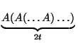 $ \underbrace{A(A(\dots A)\dots)}_{2t}^{}\,$