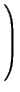 $\displaystyle \left.\vphantom{ \begin{array}{ccccccc} 1 & 0 & 0 & 1 \\ 0 & 0 & 1 & 0 \\ 0 & 1 & 0 & 0 \\ 1 & 0 & 0 & 0 \end{array}}\right)$